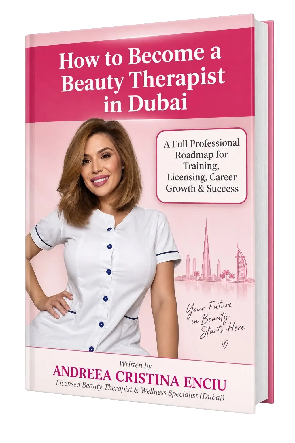 Cover of How to Become a Beauty Therapist in Dubai by Andreea Cristina Enciu: Andreea in a white tunic on a pink cover, with the Dubai skyline
